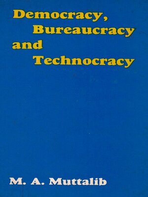 cover image of Democracy, Bureaucracy and Technocracy